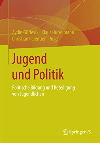 Jugend und Politik: Politische Bildung und Beteiligung von Jugendlichen von Springer VS